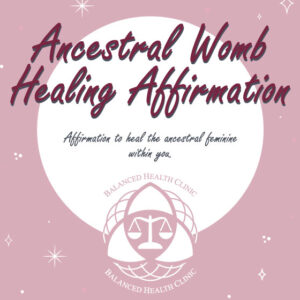 Ancestral Womb Healing Affirmati